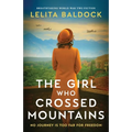 The Girl Who Crossed Mountains: Breathtaking World War Two Fiction - Paperback
