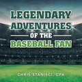 Legendary Adventures of the Baseball Fan - Paperback