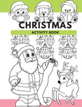 Christmas Activity Book: Hours of Christmas Fun For the Kids! - Paperback