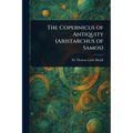 The Copernicus of Antiquity (Aristarchus of Samos) - Paperback