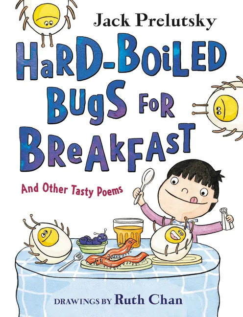 Hard-Boiled Bugs for Breakfast: And Other Tasty Poems - Hardcover