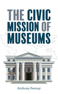 The Civic Mission of Museums - Paperback