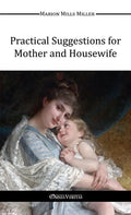 Practical Suggestions for Mother and Housewife - Paperback