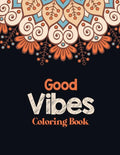 Good Vibes Coloring Book: Adults Stress Releasing Coloring book with Inspirational Quotes, A Coloring Book for Grown-Ups Providing Relaxation an - Paperback