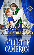 A Lady, A Kiss, A Christmas Wish: A Romantic Class Difference Forced Proximity Regency Romance with Aristocrats - Paperback