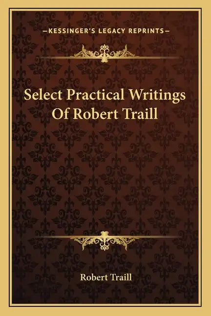 Select Practical Writings of Robert Traill - Paperback