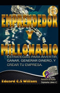 Emprendedor Y Millonario: Estrategias Para Emprender O Crear Tu Empresa - Paperback