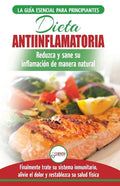 Dieta antiinflamatoria: Guía para principiantes para curar naturalmente su inflamación, tratar el sistema inmune, aliviar el dolor (Libro en e - Paperback