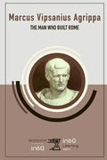 Marcus Vipsanius Agrippa: The Man Who Built Rome - Paperback