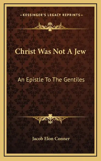 Christ Was Not a Jew: An Epistle to the Gentiles - Hardcover