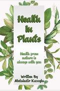 Health in Plants: Health from nature is always with you - Paperback