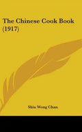 The Chinese Cook Book (1917) - Hardcover