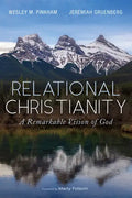 Relational Christianity: A Remarkable Vision of God - Paperback