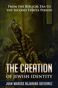 The Creation of Jewish Identity: From the Biblical Era to the Second Temple Period - Paperback