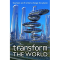 Transform the World: fourteen sci-fi writers change the planet - Paperback