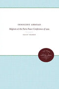 Innocent Abroad: Belgium at the Paris Peace Conference of 1919 - Paperback