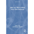 Why It's OK to Mind Your Own Business - Paperback