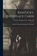 Kentucky. Birthplace Cabin; Kentucky - Birthplace Cabin - Hodgenville - Paperback