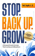 Stop. Back Up. Grow. A Personal Growth Formula That is as Easy as Falling Down - Hardcover