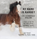 My Name is Ramsey: I'm a Clydesdale Stallion - Hardcover