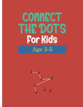 Connect the Dots for Kids Age 3-5: WorkBook Preschool Activity ....Dot to Dots, Drawing, Maze Game, Coloring Book ( Activity Book For kids " Boys and - Paperback