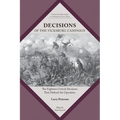 Decisions of the Vicksburg Campaign: The Eighteen Critical Decisions That Defined the Operation - Paperback