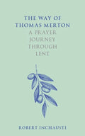 The Way of Thomas Merton: A Prayer Journey Through Lent - Paperback