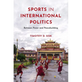Sports in International Politics: Between Power and Peacebuilding - Paperback
