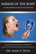 Mirror of the Body: Your Mouth Reflects the Health of Your Whole Body - Paperback