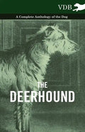 The Deerhound - A Complete Anthology of the Dog - Hardcover
