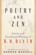 Poetry and Zen: Letters and Uncollected Writings of R. H. Blyth - Paperback