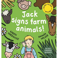 Jack Signs FARM ANIMALS!: Off to the countryside for another exciting sign language adventure - based on a true story! - Hardcover
