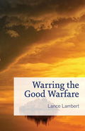 Warring the Good Warfare - Paperback