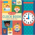 My First Clock Book: Learn to Tell the Time - Board Book
