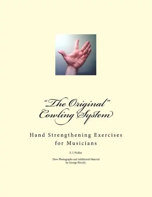 "The Original" Cowling System: Hand Strengthening Exercises for Musicians - Paperback