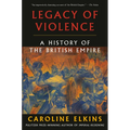 Legacy of Violence: A History of the British Empire - Paperback