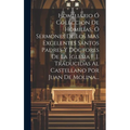 Homiliario Ó Coleccion De Homilías, Ó Sermones De Los Mas Excelentes Santos Padres Y Doctores De La Iglesia [...]. Traducidas Al Castellano Por Juan D - Hardcover