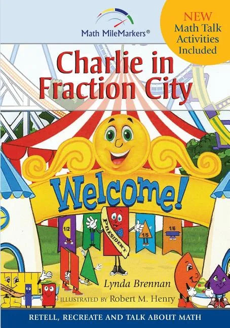 Charlie in Fraction City: Children's Instructional Story: A Math-Infused Story about understanding fractions as part of a whole. Child-friendly - Paperback