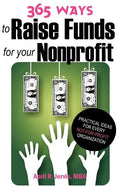 365 Ways to Raise Funds for Your Nonprofit: Practical Ideas for Every Not-For-Profit Organization - Paperback