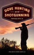 Dove Hunting and Shotgunning - Paperback