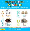 My First Maltese Alphabets Picture Book with English Translations: Bilingual Early Learning & Easy Teaching Maltese Books for Kids - Hardcover