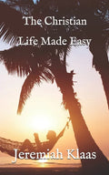 The Christian Life Made Easy - Paperback