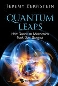 Quantum Leaps: How Quantum Mechanics Took Over Science - Paperback