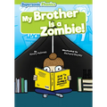 My Brother Is a Zombie! - Library Binding