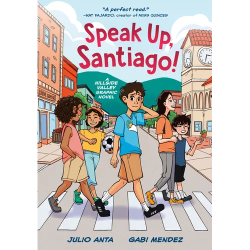 Speak Up, Santiago!: (A Hillside Valley Graphic Novel) - Hardcover