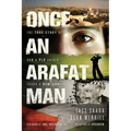 Once an Arafat Man: The True Story of How a PLO Sniper Found a New Life - Paperback
