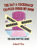 The Day a Cockroach Crawled Under My Door: This Book Won't Be a Bore! - Paperback