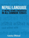 Nepali Language: 21 Nepali Verbs Conjugated in All Common Tenses - Paperback
