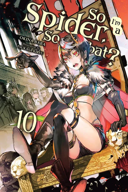 So I'm a Spider, So What?, Vol. 10 (Light Novel): Volume 10 - Paperback