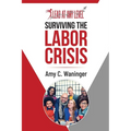 Surviving the Labor Crisis - Paperback
